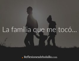 La familia que me tocó…